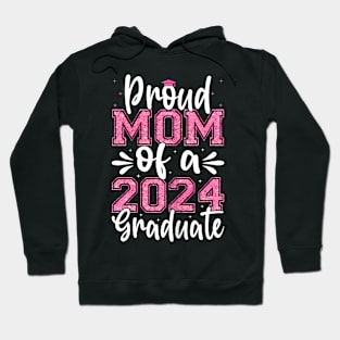 Proud Mom Of A 2024 Graduate Senior Graduation Mother Hoodie